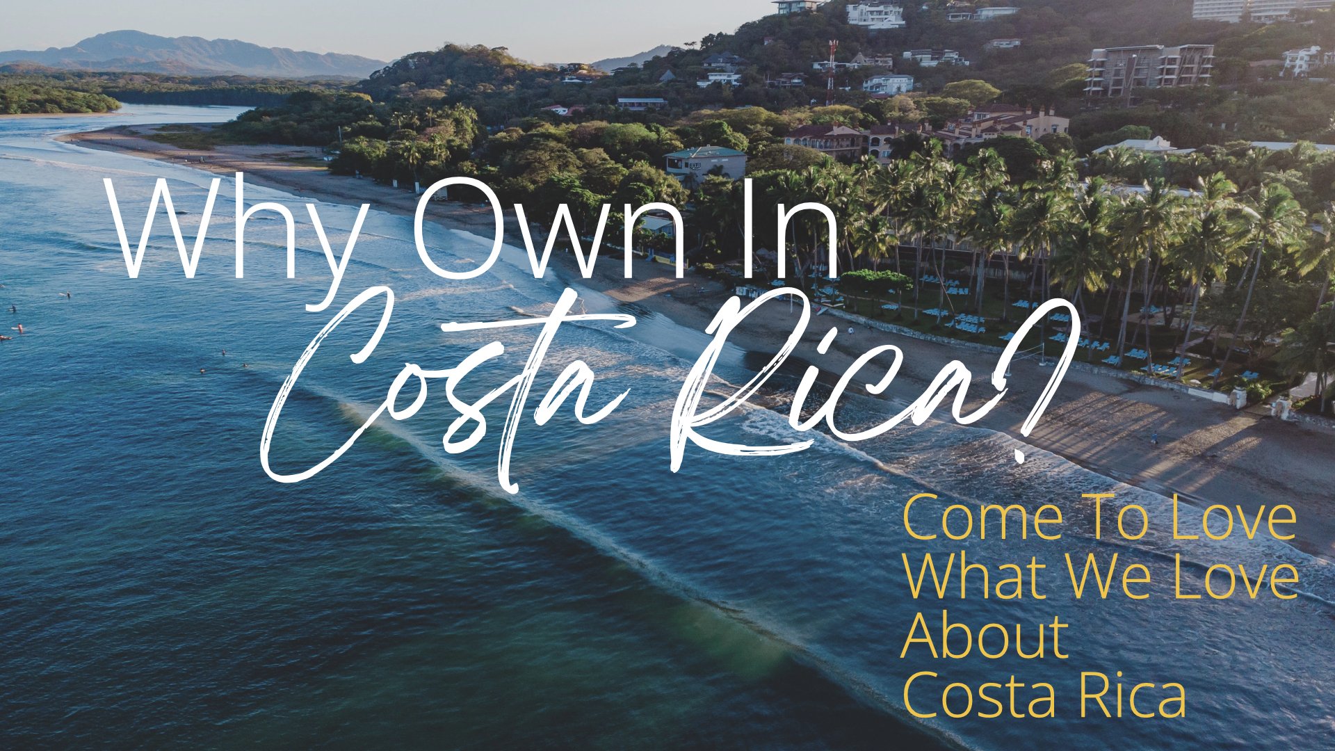 You are currently viewing Want to Live Or Invest In Costa Rica?